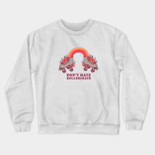 Don't Hate Rollerskate - Retro 70s Illustration - Color Variation 2 Crewneck Sweatshirt